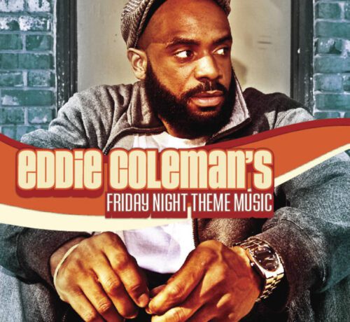 Eddie Coleman’s “Friday Night Theme Music” Prod by Illastrate