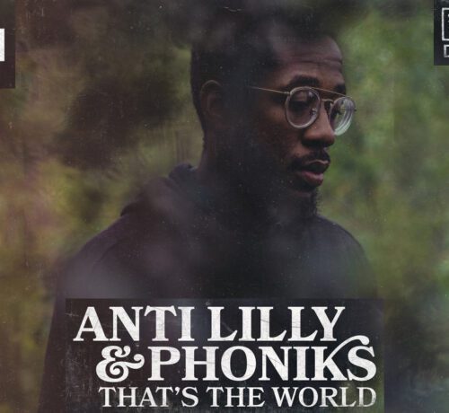 Anti-Lilly & Phoniks “That’s The World”  | A Lesson In Lyrical Poetry